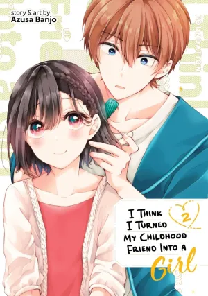 I Think I Turned My Childhood Friend Into A Girl Vol. 2