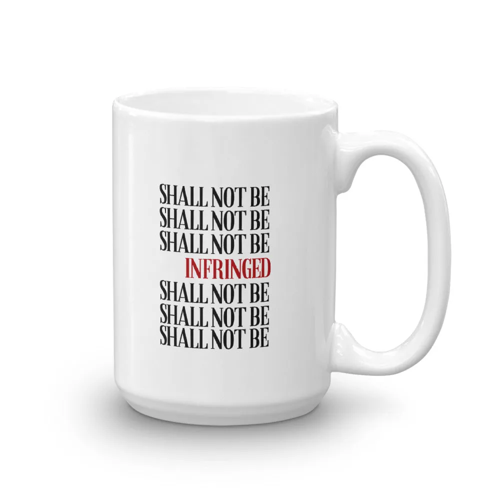 Shall Not Be Infringed Mug
